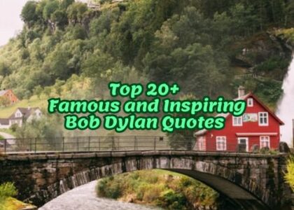 Top 20+ Famous and Inspiring Bob Dylan Quotes