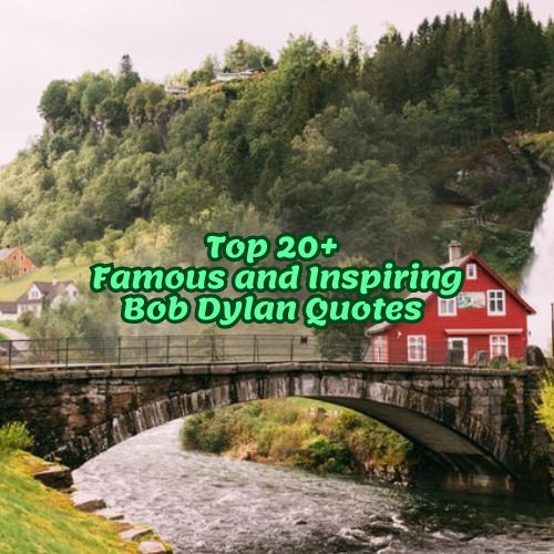 Top 20+ Famous and Inspiring Bob Dylan Quotes