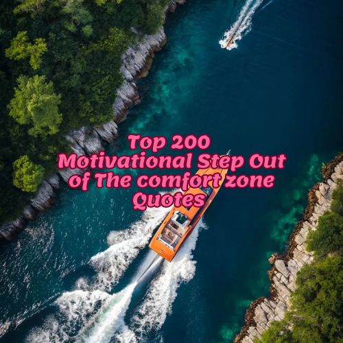 Top 200 Motivational Step Out of The comfort zone Quotes