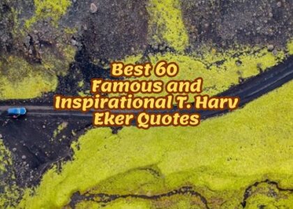 Best 60 Famous and Inspirational T. Harv Eker Quotes