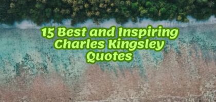 15 Best and Inspiring Charles Kingsley Quotes
