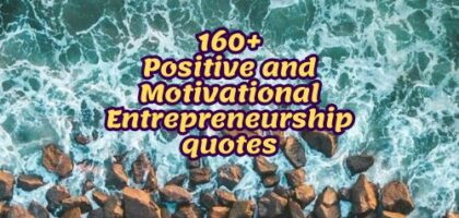 160+Positive and Motivational Entrepreneurship quotes