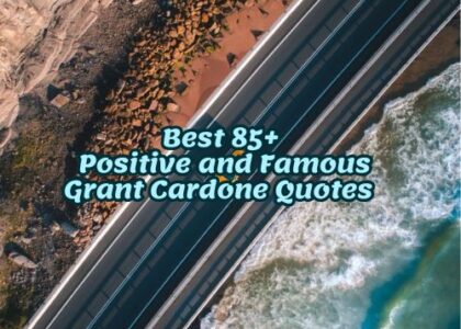 Best 85+ Positive and Famous Grant Cardone Quotes