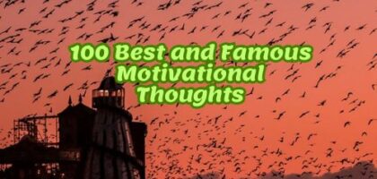 100 Best and Famous Motivational Thoughts