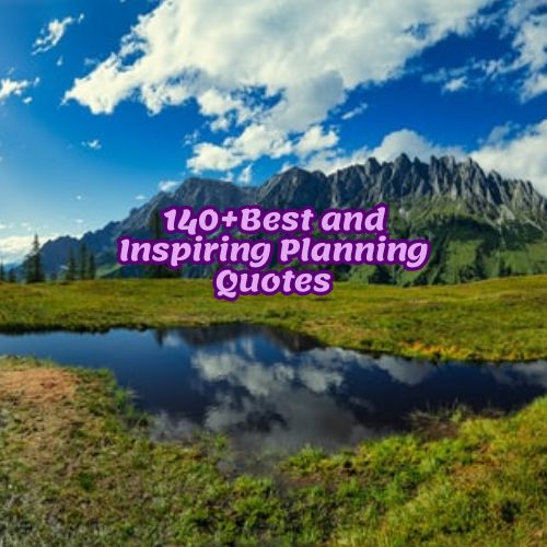 140+Best and Inspiring Planning Quotes