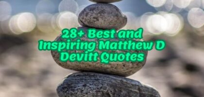 28+ Best and Inspiring Matthew D Devitt Quotes