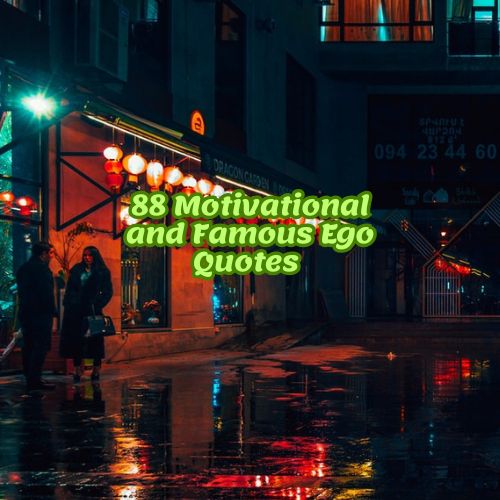 88 Motivational and Famous Ego Quotes