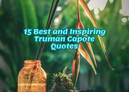 15 Best and Inspiring Truman Capote Quotes
