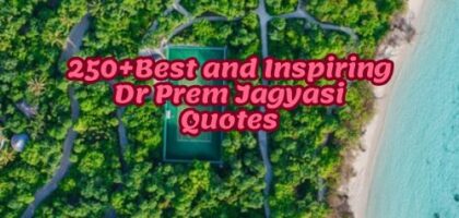 250+Best and Inspiring Dr Prem Jagyasi Quotes