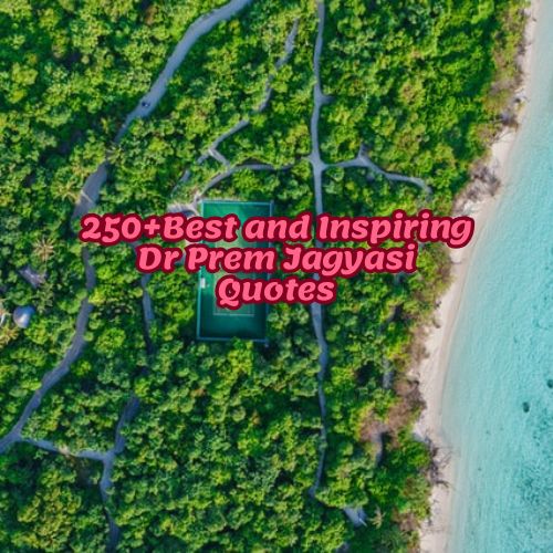 250+Best and Inspiring Dr Prem Jagyasi Quotes