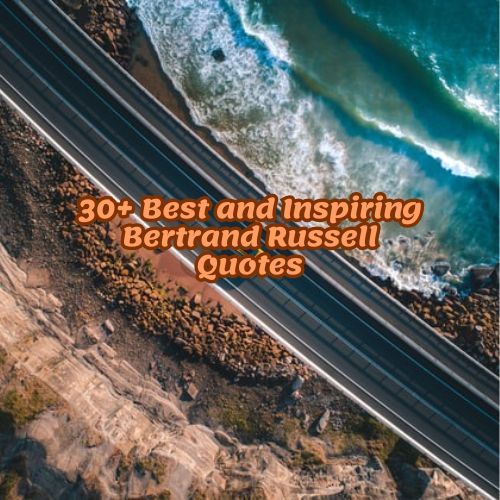 30+ Best and Inspiring Bertrand Russell Quotes