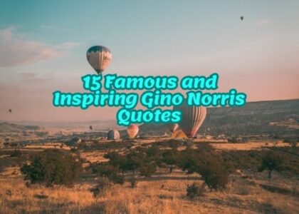 15 Famous and Inspiring Gino Norris Quotes
