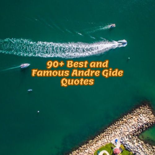 90+ Best and Famous Andre Gide Quotes