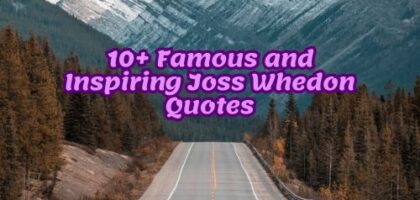 10+ Famous and Inspiring Joss Whedon Quotes