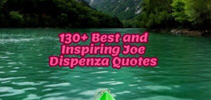 130+ Best and Inspiring Joe Dispenza Quotes