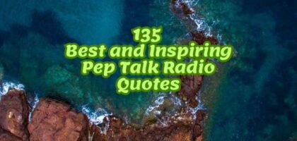 135 Best and Inspiring Pep Talk Radio Quotes