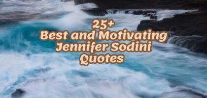 25+Best and Motivating Jennifer Sodini Quotes