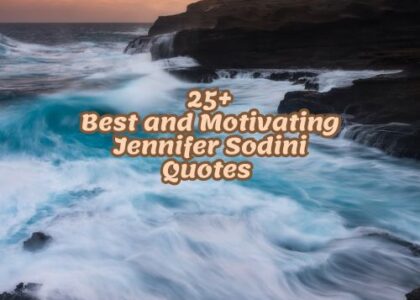 25+Best and Motivating Jennifer Sodini Quotes