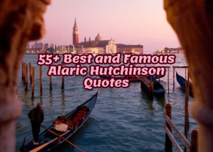 55+ Best and Famous Alaric Hutchinson Quotes