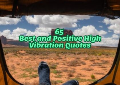 65 Best and Positive High Vibration Quotes