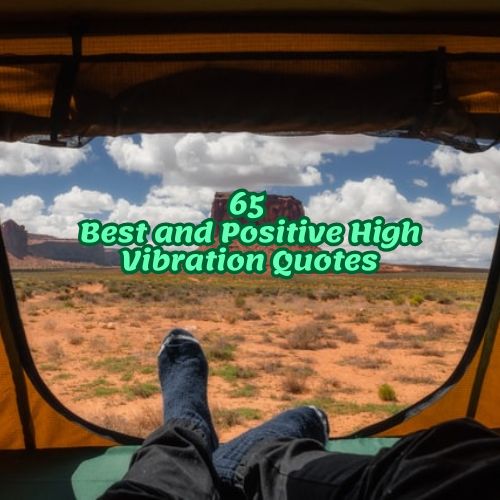 65 Best and Positive High Vibration Quotes