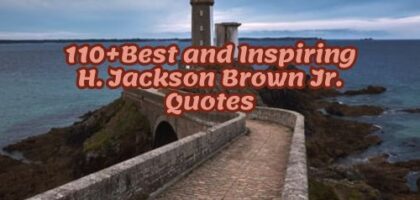 110+Best and Inspiring H. Jackson Brown Jr. Quotes