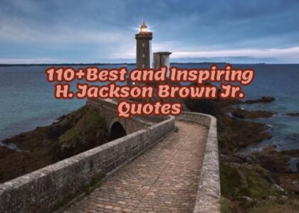 110+Best and Inspiring H. Jackson Brown Jr. Quotes