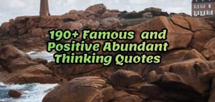 190+ Famous and Positive Abundant Thinking Quotes