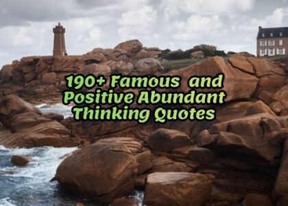 190+ Famous and Positive Abundant Thinking Quotes