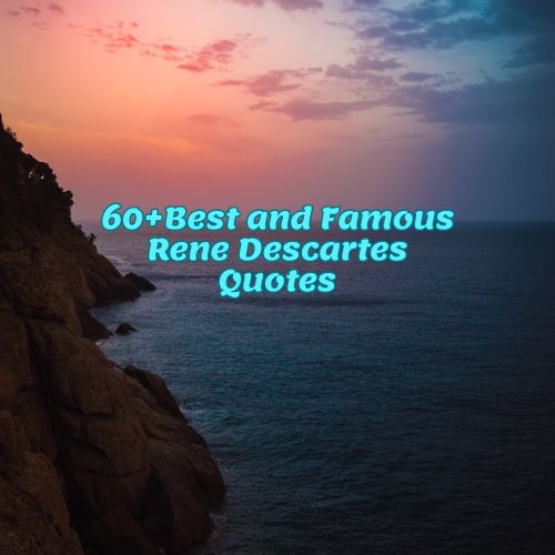 60+Best and Famous Rene Descartes Quotes