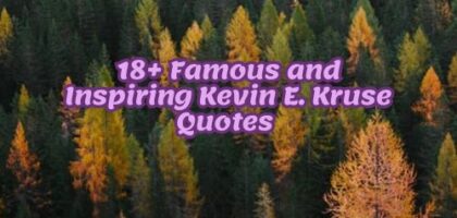 18+ Famous and Inspiring Kevin E. Kruse Quotes