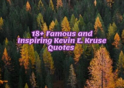 18+ Famous and Inspiring Kevin E. Kruse Quotes