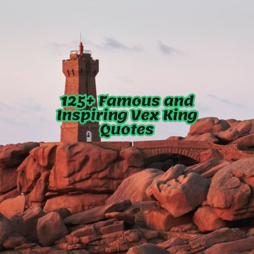 125+ Famous and Inspiring Vex King Quotes