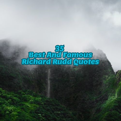 35 Best And Famous Richard Rudd Quotes