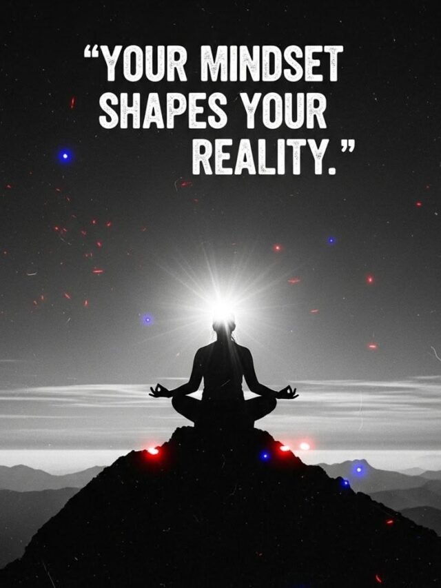 Your Mindset Shapes your Reality.