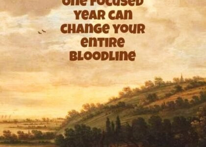 One focus year can change your entire Bloodline.