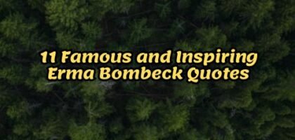 11 Famous and Inspiring Erma Bombeck Quotes