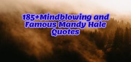 185+Mindblowing and Famous Mandy Hale Quotes