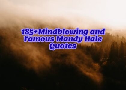 185+Mindblowing and Famous Mandy Hale Quotes